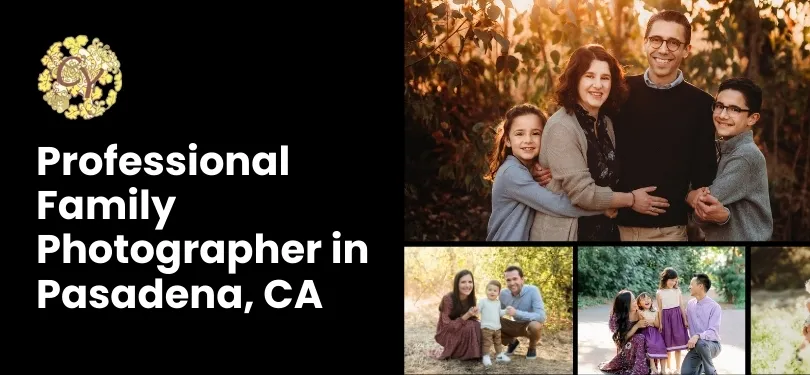 Professional Family Photographer in Pasadena, CA