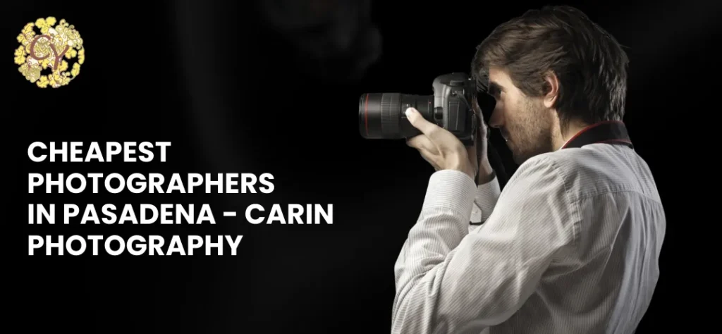 Cheapest Photographers in Pasadena - Carin Photography