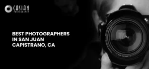 Read more about the article Best Photographers in San Juan Capistrano, CA