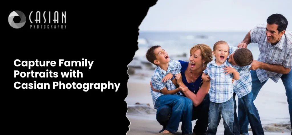 Capture Family Portraits with Casian Photography