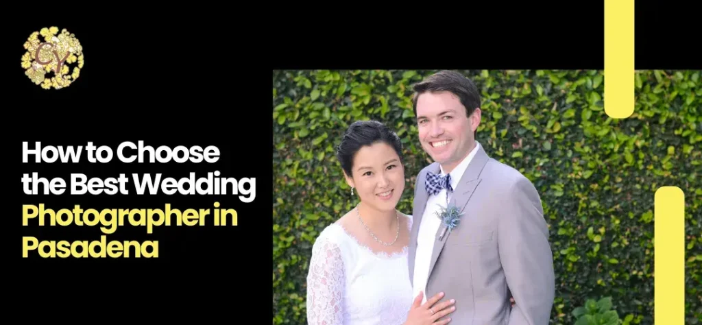 Best Wedding Photographer in Pasadena