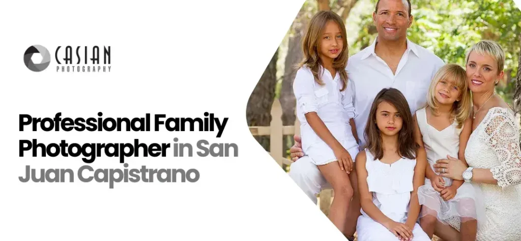 Family Photographer in San Juan Capistrano