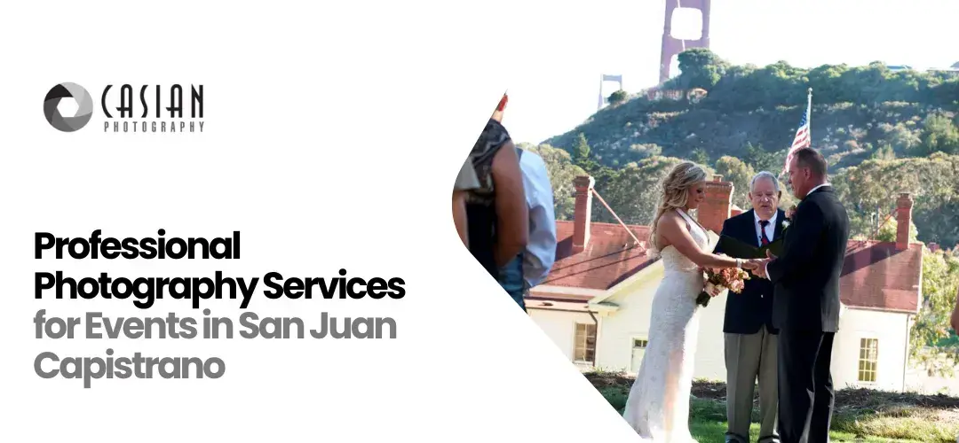 Read more about the article Professional Photography Services San Juan Capistrano
