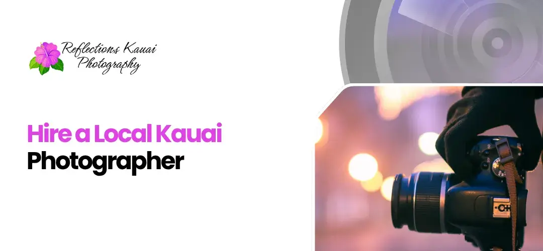 Hire a Local Kauai Photographer for Stunning Island Memories