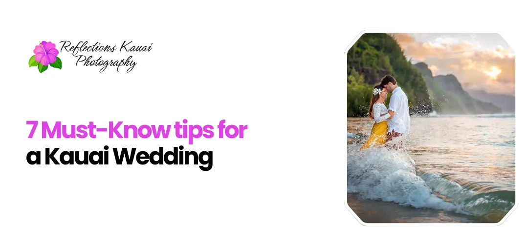 7 Must-Know Tips for a Kauai Wedding